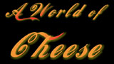 A World of Cheese